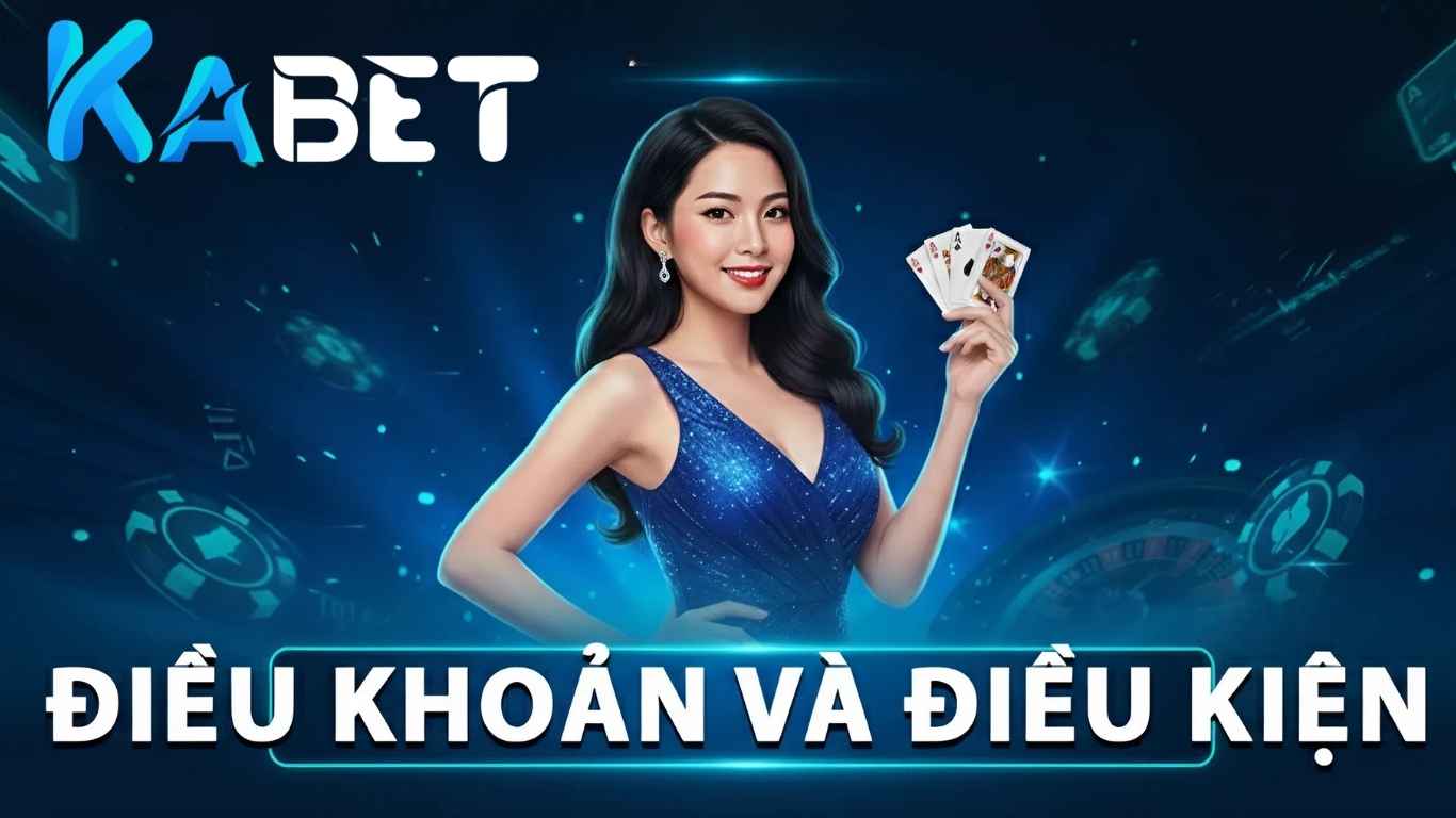 Điều khoản điều kiện Kabet là gì?